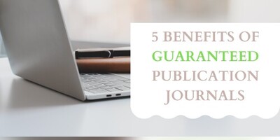 5 Benefits of Guaranteed Publication Journals