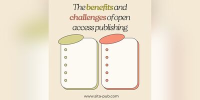 The benefits and challenges of open access publishing