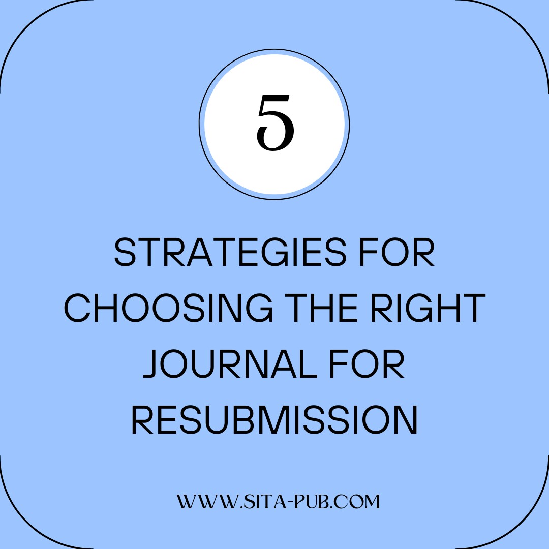 5 Strategies for Choosing the Right Journal for Resubmission