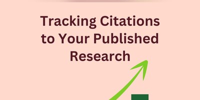 Tracking Citations to Your Published Research