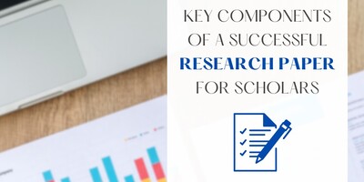 Key Components of a Successful Research Paper for Scholars