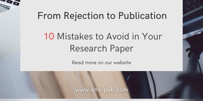 From Rejection to Publication: 10 Mistakes to Avoid in Your Research Paper