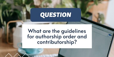 What are the guidelines for authorship order and contributorship?