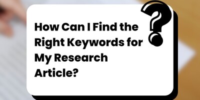 How Can I Find the Right Keywords for My Research Article?