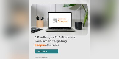 5 Challenges PhD Students Face When Targeting Scopus Journals