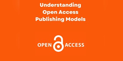 Understanding Open Access Publishing Models