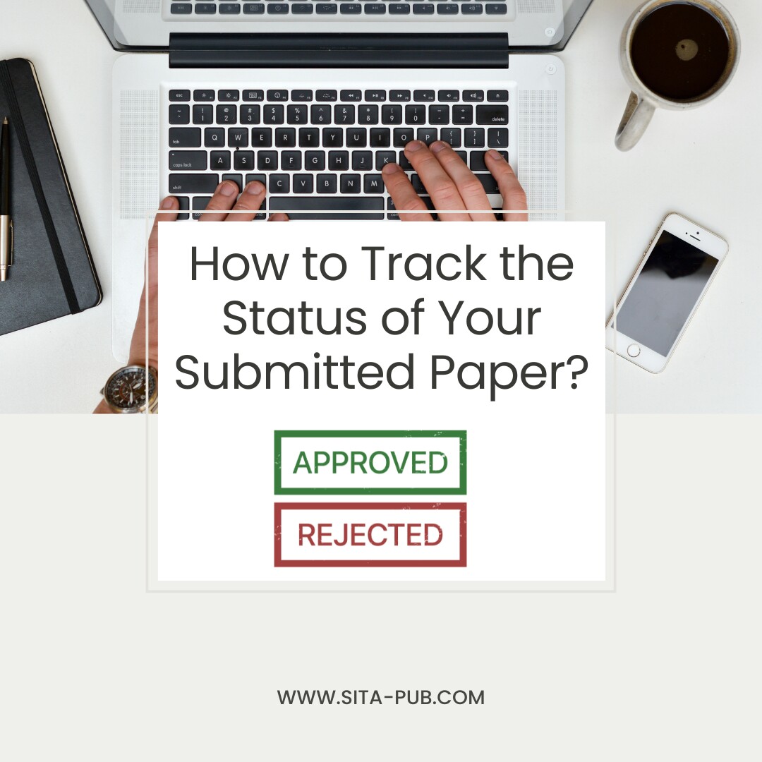 How to Track the Status of Your Submitted Paper?