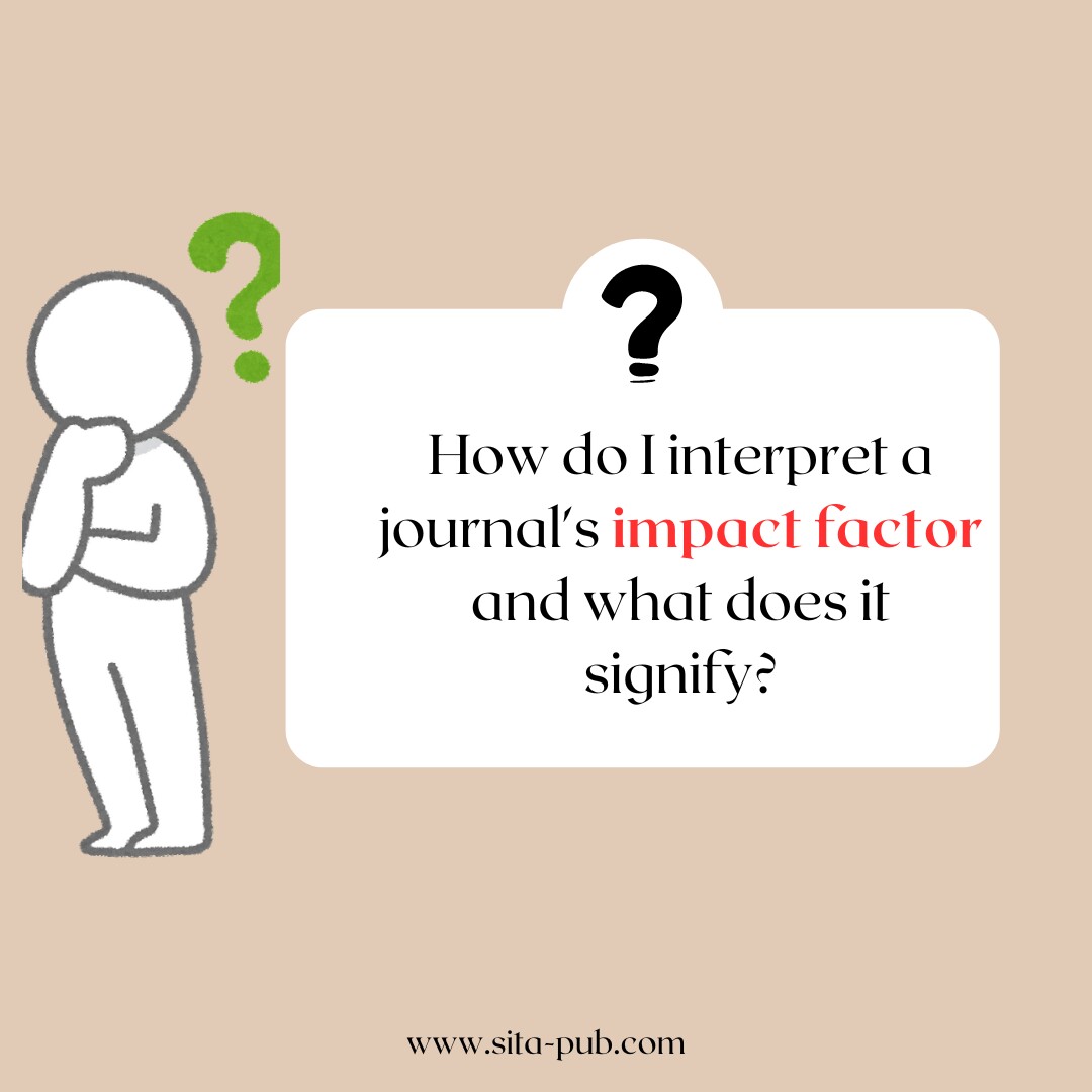 How do I interpret a journal's impact factor and what does it signify?