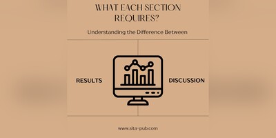 Understanding the Difference Between Results and Discussion: What Each Section Requires