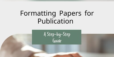 Formatting papers for Publication: A Step-by-Step Guide